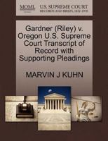 Gardner (Riley) v. Oregon U.S. Supreme Court Transcript of Record with Supporting Pleadings 1270624849 Book Cover