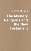 The mystery religions and the New Testament, 0557504163 Book Cover