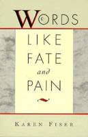 Words Like Fate and Pain 0944072232 Book Cover