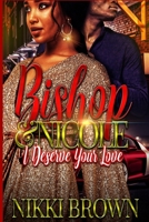 Bishop & Nicole: I Deserve Your Love B0851LKFHV Book Cover