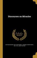 Discourses on miracles 1361904682 Book Cover