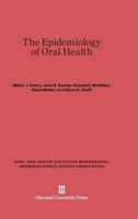 The Epidemiology of Oral Health 0674423968 Book Cover