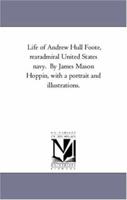 Life of Andrew Hull Foote Rear- Admiral United States Navy 9353801656 Book Cover