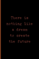 There Is Nothing Like A Dream To Create The Future: Notebook Journal Composition Blank Lined Diary Notepad 120 Pages Paperback Black Solid Texture Steampunk 1707022763 Book Cover