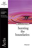 Acts Part 2 Leader's Guide: Bursting the Boundaries (Word Alive Bible Study) 1562128272 Book Cover