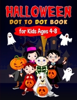 Halloween Dot to Dot Book for Kids Ages 4-8: Fun and Challenging Halloween Themed Dot to Dot Puzzles for Kids Ages 4-8 (Halloween Books for Kids) 1692656422 Book Cover