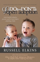 99 DOs and DON'Ts with Open Adoption: What Hopeful Adoptive Parents Need to Know Before Adopting a Baby (30 Minute Guides to Headache Free Open Adoption Parenting) 1950741087 Book Cover