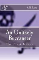 An Unlikely Buccaneer: The First Goony 1463738706 Book Cover