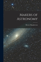 Makers of Astronomy 1015268978 Book Cover