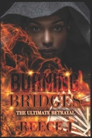 Burning Bridges: The Ultimate Betrayal B09T34922N Book Cover