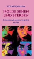 Nolde sehen und sterben: Kommissar Marek und die Kunst 3746923042 Book Cover