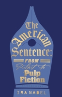 The American Sentence: From Pulpit to Pulp Fiction 135047309X Book Cover