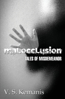 Malocclusion, tales of misdemeanor 0996590900 Book Cover