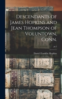 Descendants of James Hopkins and Jean Thompson of Voluntown, Conn.; pt.2 1013451562 Book Cover