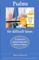 Psalms for difficult times: A resource for going through grief, illness, or surgery B08ZDW7KQX Book Cover