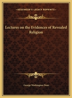 Lectures on the Evidences of Revealed Religion 0766173070 Book Cover