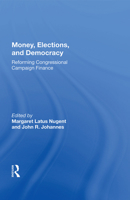 Money, Elections, and Democracy: Reforming Congressional Campaign Finance 036716423X Book Cover