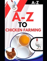 A-Z TO CHICKEN FARMING B0DLNVFMG5 Book Cover