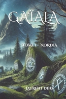 GAÏALA: Tome I- NORDIA (French Edition) B0FPM8F6JY Book Cover