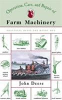 Operation, Care, and Repair of Farm Machinery: Practical Hints For Handymen 1585741574 Book Cover