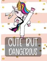 Cute But Dangerous: Unicorn Taekwondo College Ruled Line Note Book 1072367696 Book Cover