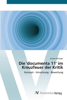 Die 'documenta 11' im Kreuzfeuer der Kritik: Konzept - Umsetzung - Bewertung 3639418735 Book Cover
