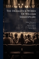 The Dramatick Works of William Shakespeare: Merchant of Venice. as You Live It. Midsummer Night's Dream. Much ADO about Nothing. Love's Labour's Lost 1178485439 Book Cover