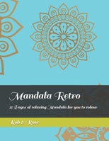 Mandala Retro: 25 Pages of relaxing Mandala for you to colour B0BJYJPLYK Book Cover