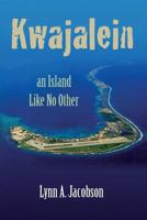 Kwajalein, an Island Like No Other 1491007583 Book Cover