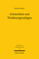 Artenschutz Und Windenergieanlagen: Zum Artenschutzrechtlichen Totungsverbot in Genehmigung Und Verfahren (Schriften zum Infrastrukturrecht, 29) 3161623002 Book Cover