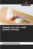Update on cow's milk protein allergy 6209381480 Book Cover