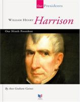 William Henry Harrison: Our Ninth President (Our Presidents) 1567668488 Book Cover