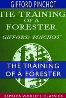 The Training of a Forester (Esprios Classics) 0464334896 Book Cover