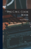 The C.w.c. Cook Book 1167045890 Book Cover