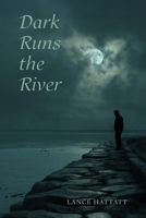 Dark Runs the River 1035893231 Book Cover