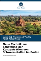 Neue Technik zur Schätzung der Konzentration von Schwermetallen im Boden (German Edition) 620859944X Book Cover