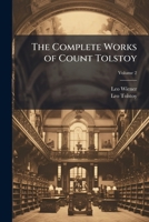 The Complete Works of Count Tolstoy; Volume 2 1177168138 Book Cover