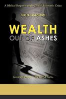 Wealth out of Ashes 1449000215 Book Cover