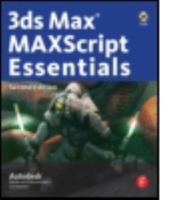 3ds Max MAXScript Essentials (Autodesk 3ds Max 9 Maxscript Essentials) 0240809327 Book Cover