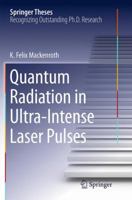 Quantum Radiation in Ultra-Intense Laser Pulses 3319383906 Book Cover
