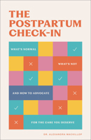 Postpartum Check-In : What's Normal, What's Not, and How to Advocate for the Care You Deserve 080074859X Book Cover