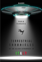 Terrestrial Chronicles of an Alien stranded in Italy B09DN35DVS Book Cover