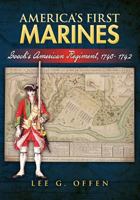 America's First Marines: Gooch's American Regiment, 1740- 1742 1463521146 Book Cover