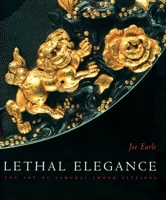 Lethal Elegance: The Art of Samurai Sword Fittings 0878467750 Book Cover