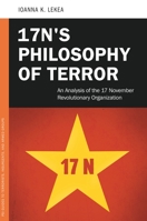 17N's Philosophy of Terror: An Analysis of the 17 November Revolutionary Organization 0313381402 Book Cover