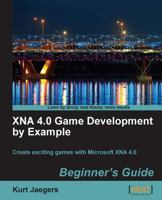 XNA 4.0 Game Development by Example: Beginners Guide 1849690669 Book Cover