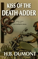 Kiss of the Death Adder: Book Three of the Noir Intelligence Series 1990335012 Book Cover