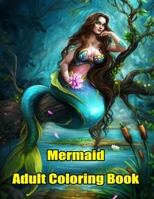 Mermaid Adult Coloring Book: MERMAID ADULT ACOLORING BOOK: 50 Beautiful Mermaid Designs for Adults B0BZF8WG9R Book Cover