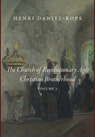 The Church of the Revolutionary Age: Christian Brotherhood, Volume 1 1950970868 Book Cover
