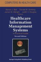 Healthcare Information Management Systems: Cases, Strategies, and Solutions (Health Informatics)